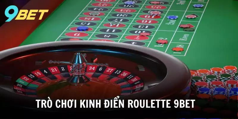 Trải nghiệm kinh điển tại các bàn quay Roulette của 9BET