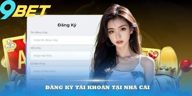 Đăng Ký 9Bet – Hướng Dẫn Chi Tiết Trên Mọi Thiết Bị