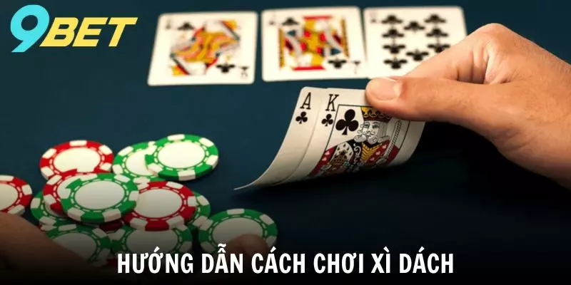 Tìm hiểu thông tin cách chơi xì dách mới nhất